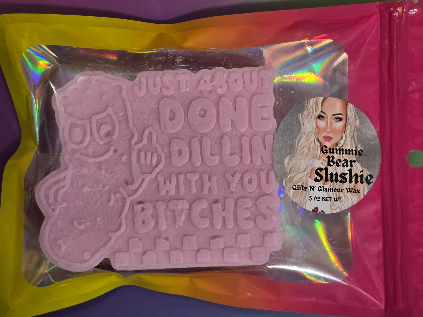 Gummie Bear Slushie Scented *Just About Done Dillin' with you B*tches* 🤣🤭 HUGE Sliceable Wax Brick